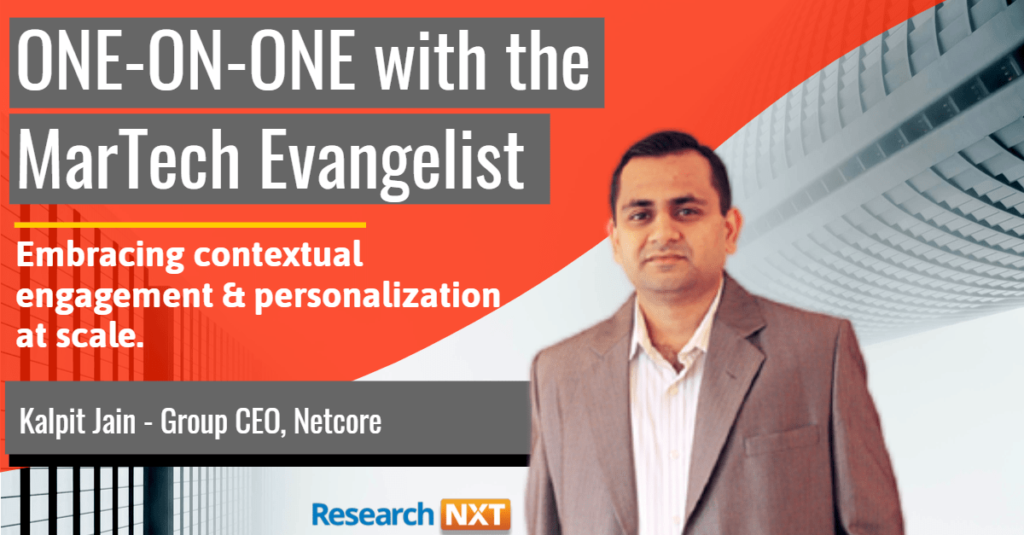 Kalpit Jain, on embracing contextual engagement and personalization at scale.